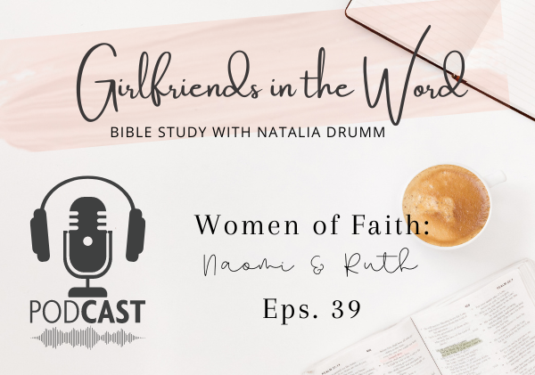 Women of Faith: Naomi & Ruth